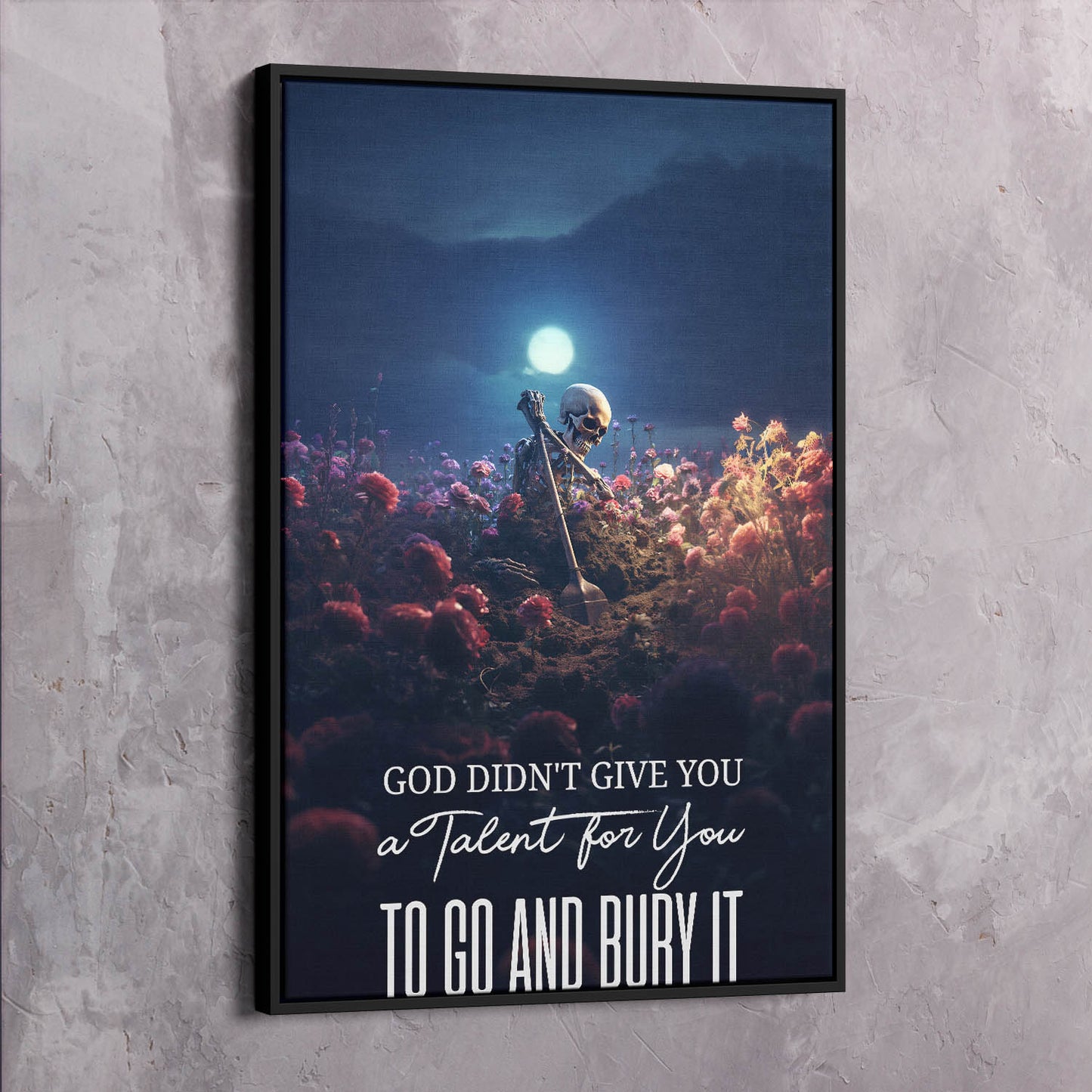 Don't Bury Your Talent Wall Art | Inspirational Wall Art Motivational Wall Art Quotes Office Art | Impaktiv Exclusive Canvas Art Portrait