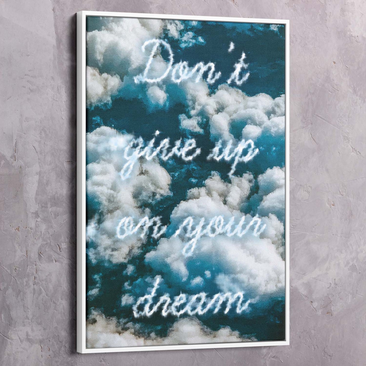 Don���t Give Up On Your Dream Wall Art | Inspirational Wall Art Motivational Wall Art Quotes Office Art | Impaktiv Exclusive Canvas Art Portrait
