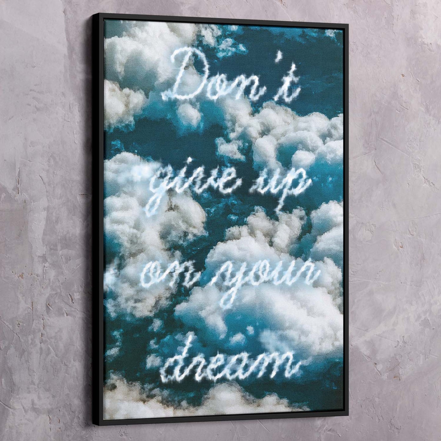 Don���t Give Up On Your Dream Wall Art | Inspirational Wall Art Motivational Wall Art Quotes Office Art | Impaktiv Exclusive Canvas Art Portrait