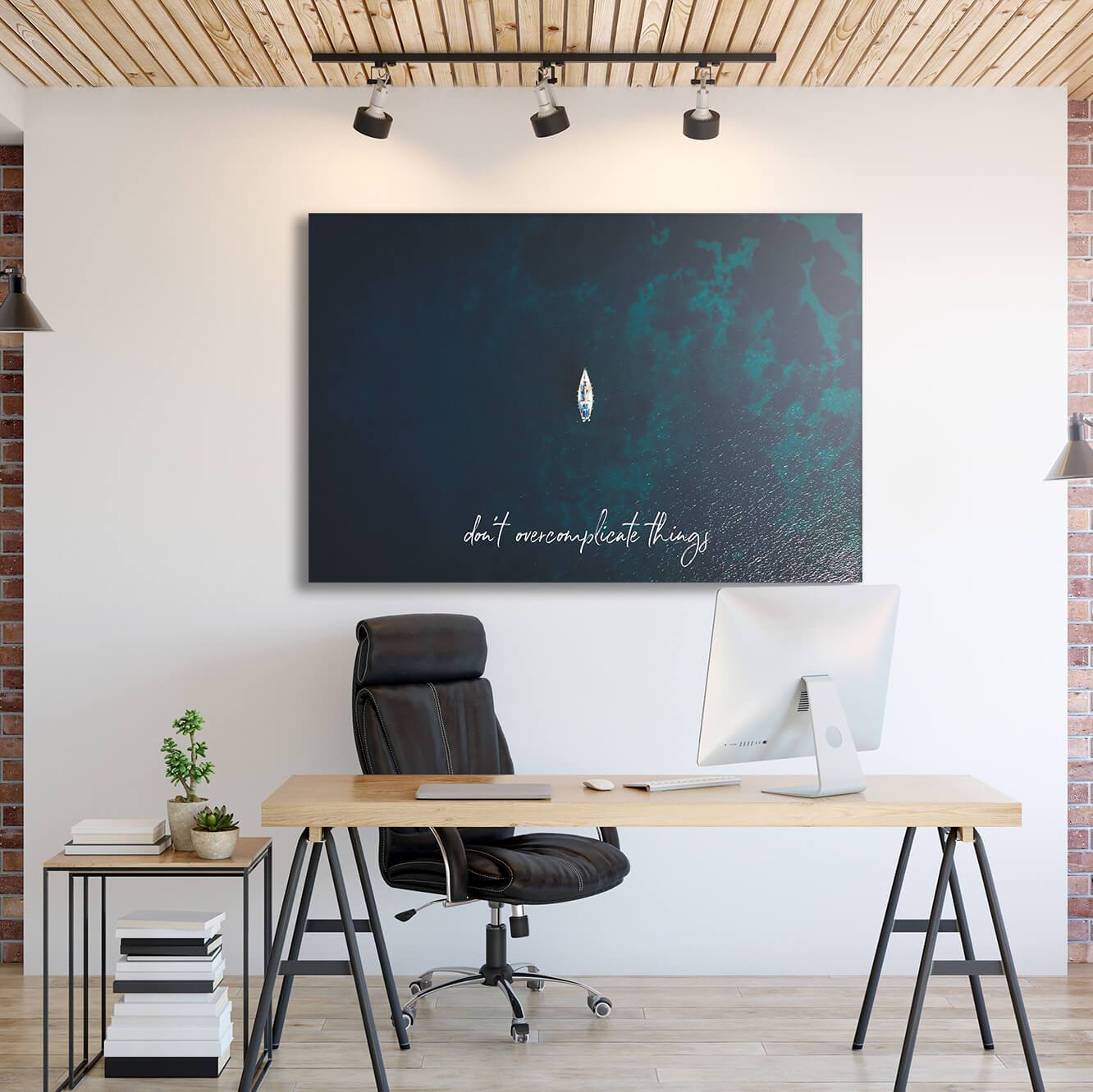 Don't Overcomplicate Things - Boat Wall Art | Inspirational Wall Art Motivational Wall Art Quotes Office Art | Impaktiv Exclusive Canvas Art Landscape