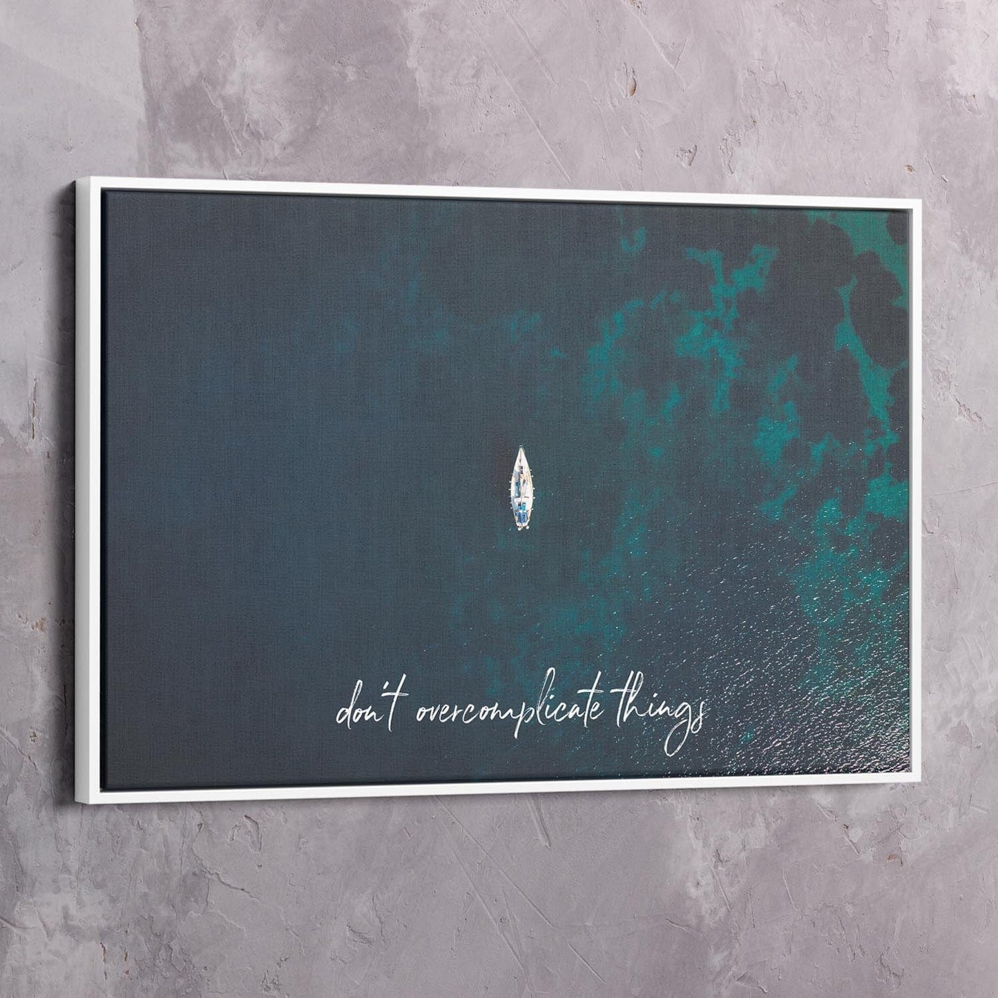 Don't Overcomplicate Things - Boat Wall Art | Inspirational Wall Art Motivational Wall Art Quotes Office Art | Impaktiv Exclusive Canvas Art Landscape