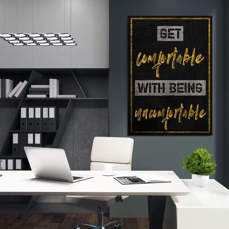 Get Comfortable Wall Art | Inspirational Wall Art Motivational Wall Art Quotes Office Art | Impaktiv Exclusive Canvas Art Portrait
