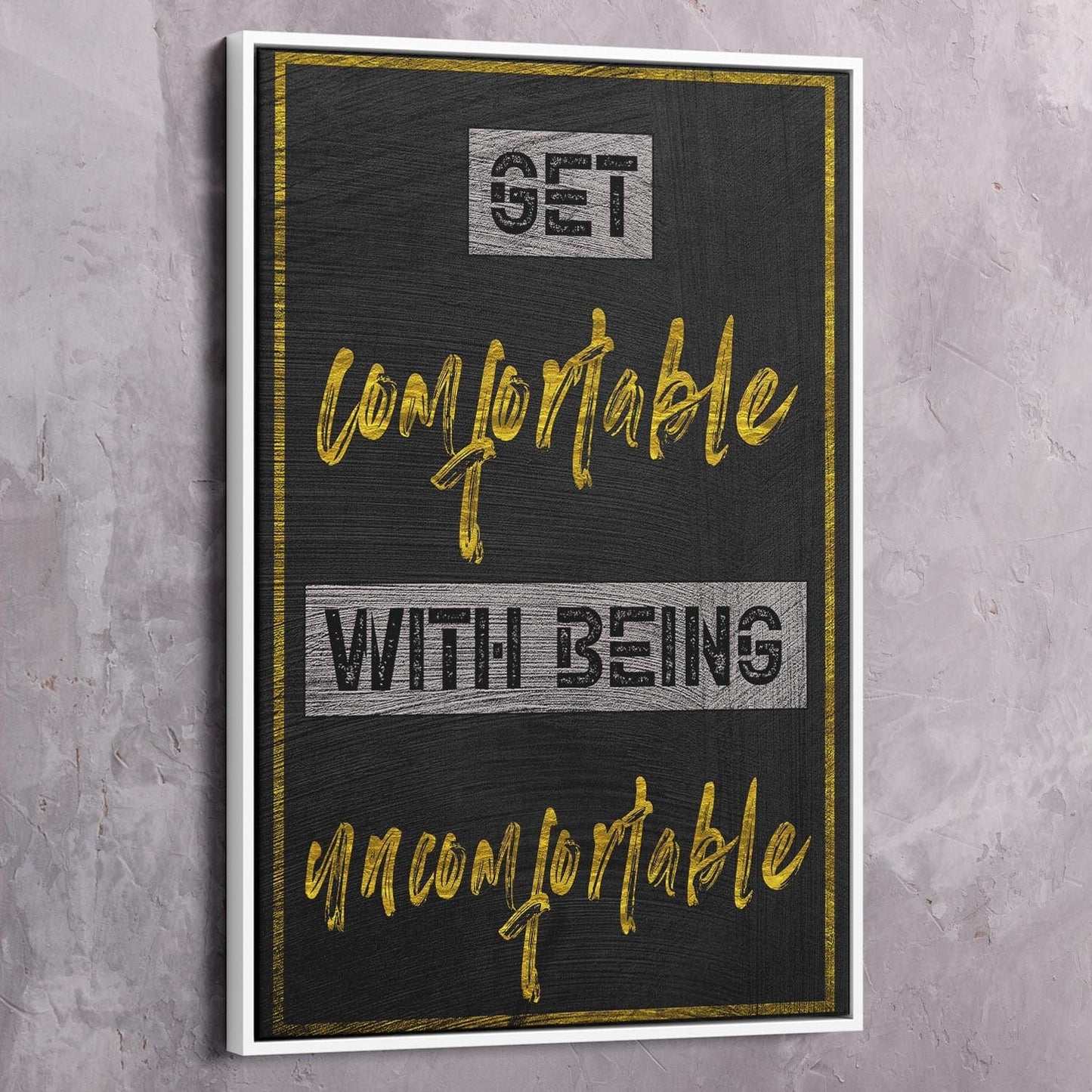 Get Comfortable Wall Art | Inspirational Wall Art Motivational Wall Art Quotes Office Art | Impaktiv Exclusive Canvas Art Portrait