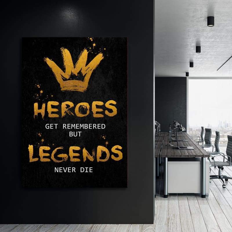 Heroes Get Remembered Wall Art | Inspirational Wall Art Motivational Wall Art Quotes Office Art | Impaktiv Exclusive Canvas Art Portrait
