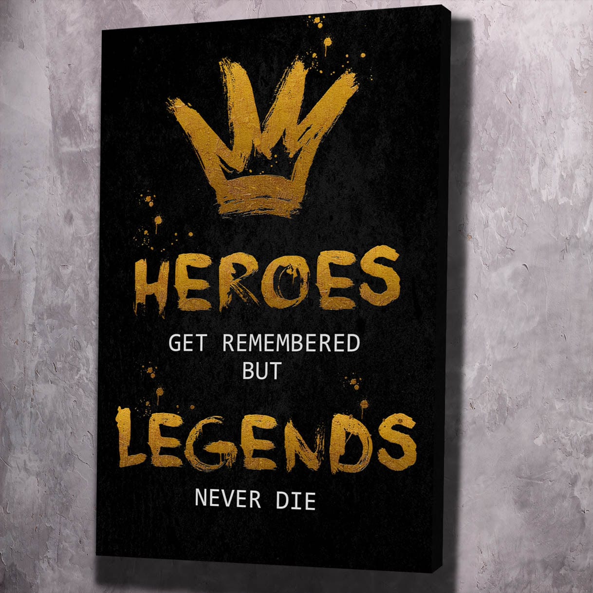Heroes Get Remembered Wall Art | Inspirational Wall Art Motivational Wall Art Quotes Office Art | Impaktiv Exclusive Canvas Art Portrait