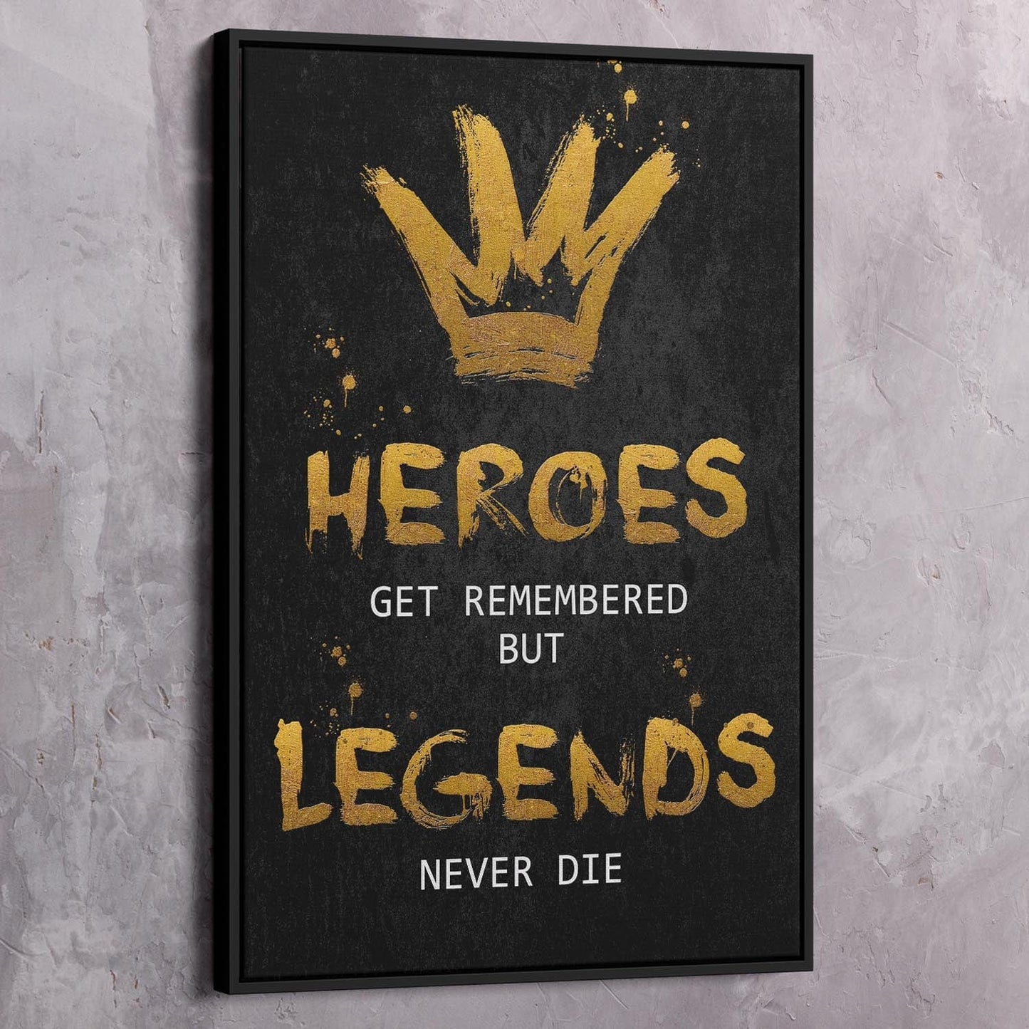 Heroes Get Remembered Wall Art | Inspirational Wall Art Motivational Wall Art Quotes Office Art | Impaktiv Exclusive Canvas Art Portrait
