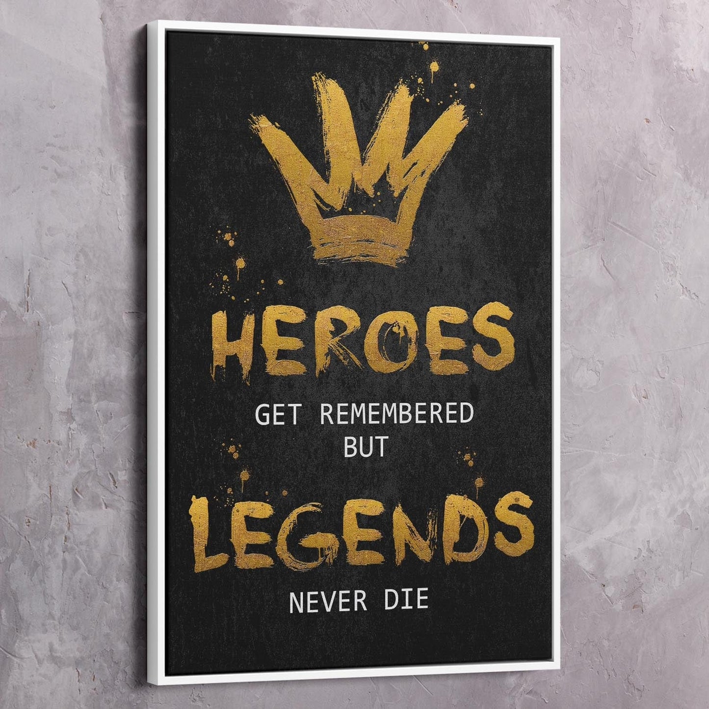 Heroes Get Remembered Wall Art | Inspirational Wall Art Motivational Wall Art Quotes Office Art | Impaktiv Exclusive Canvas Art Portrait