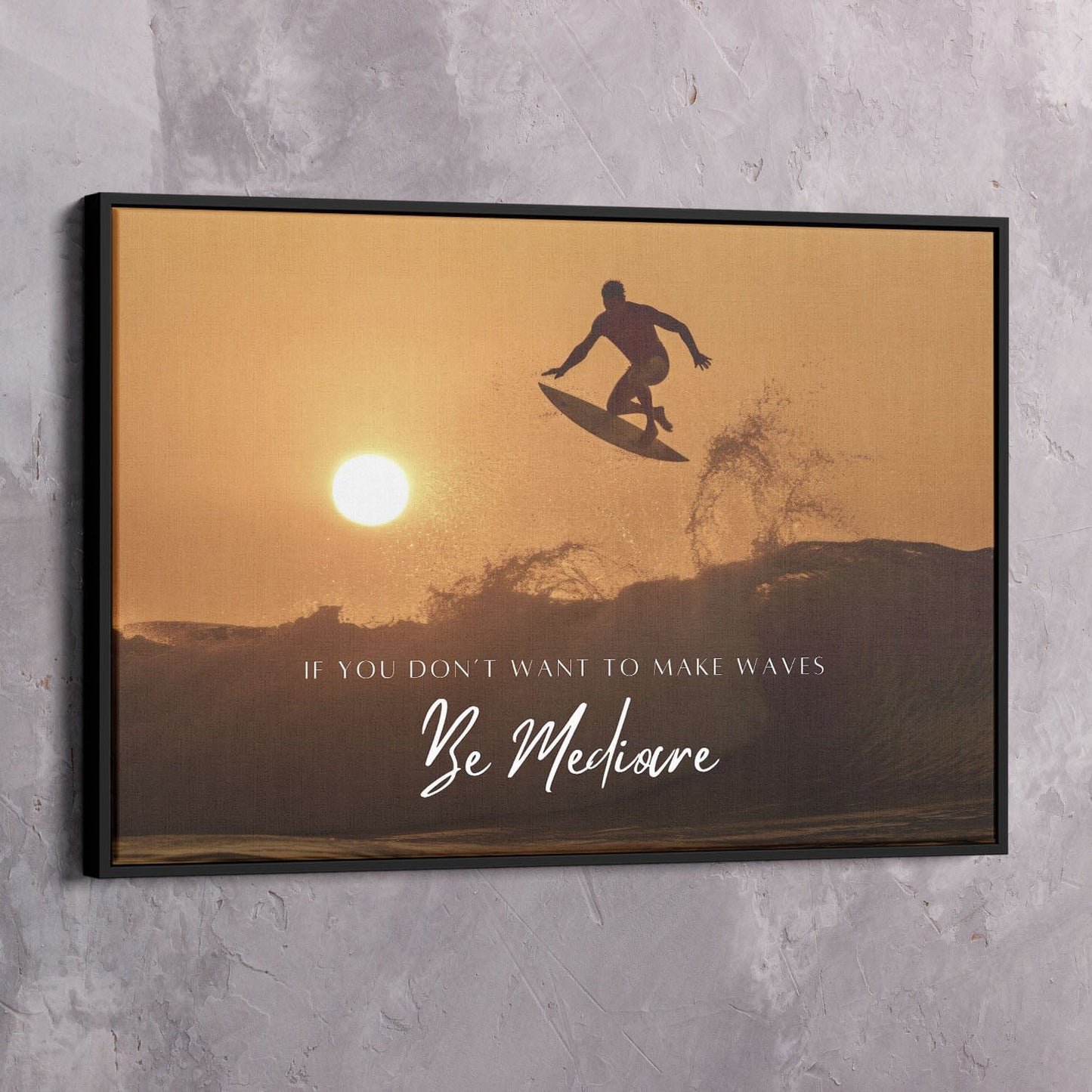 If You Don���t Want to Make Waves Be Mediocre - TD Jakes Quote Wall Art | Inspirational Wall Art Motivational Wall Art Quotes Office Art | Impaktiv Exclusive Canvas Art Landscape