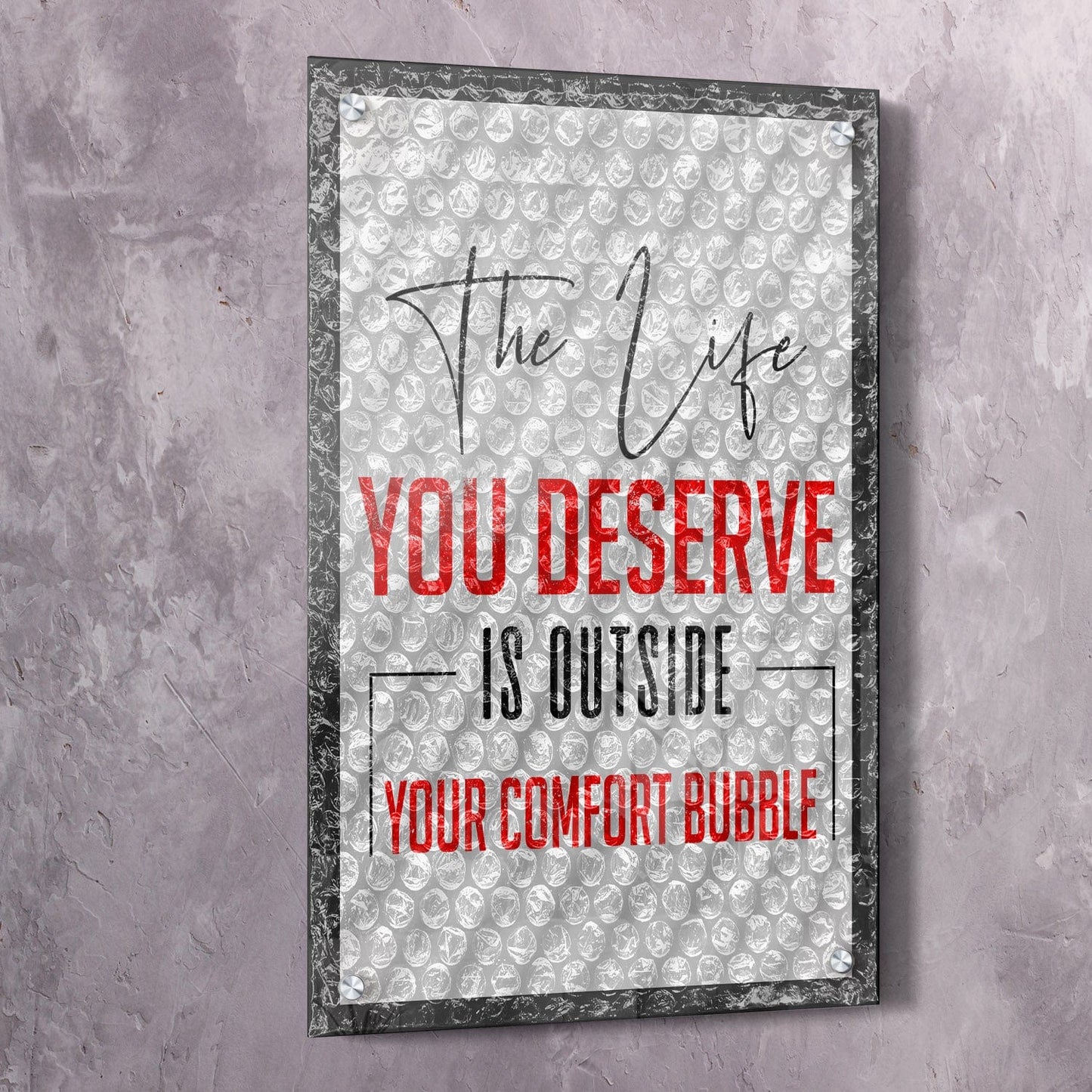 The Life You Deserve Wall Art | Inspirational Wall Art Motivational Wall Art Quotes Office Art | Impaktiv Exclusive Canvas Art Portrait