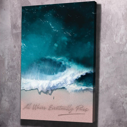 All Waves Eventually Pass Art Wall Art | Inspirational Wall Art Motivational Wall Art Quotes Office Art | Impaktiv Exclusive Canvas Art Portrait