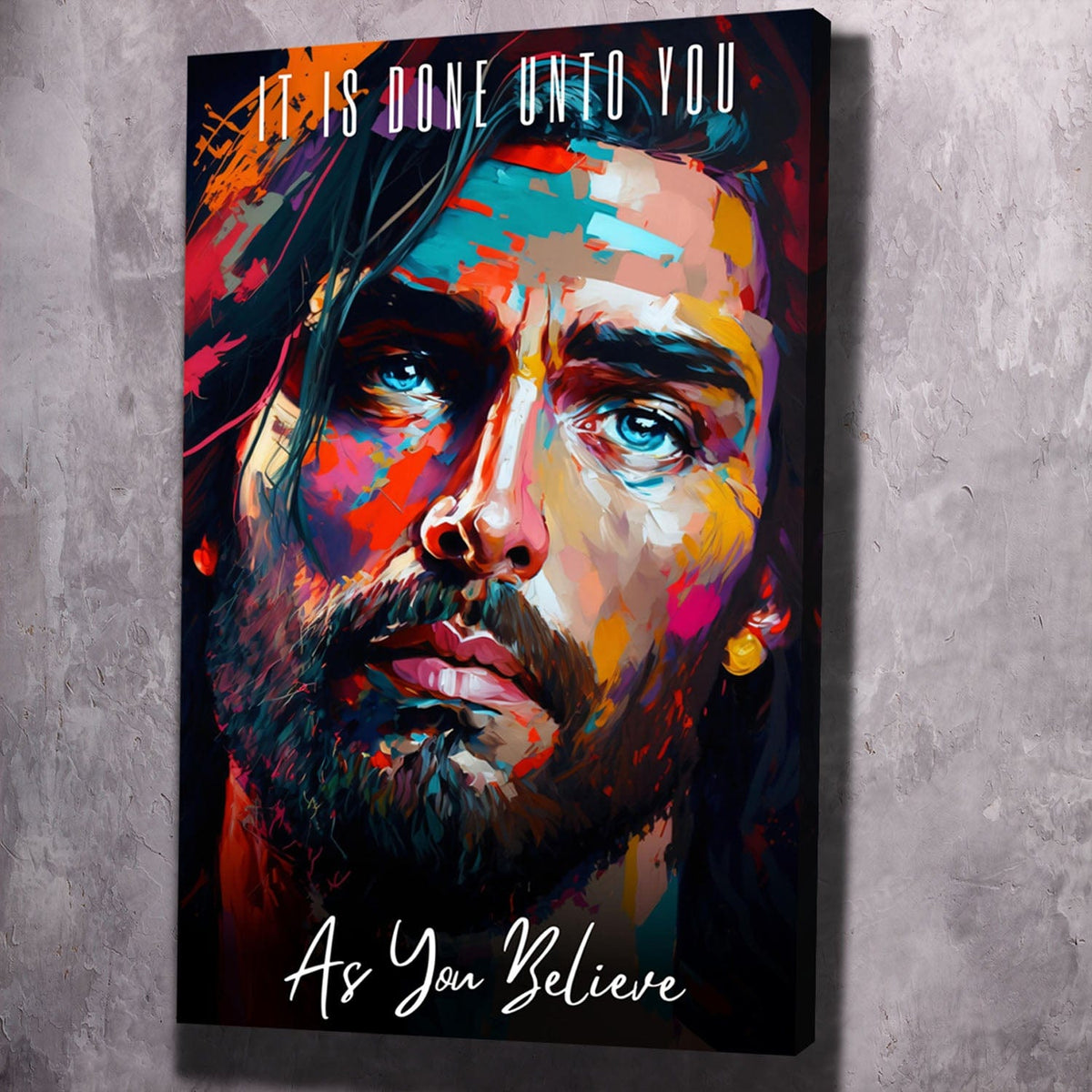 Jesus Abstract Painting - It is Done Unto You As You Believe Wall Art, alternate artwork view by Impaktiv