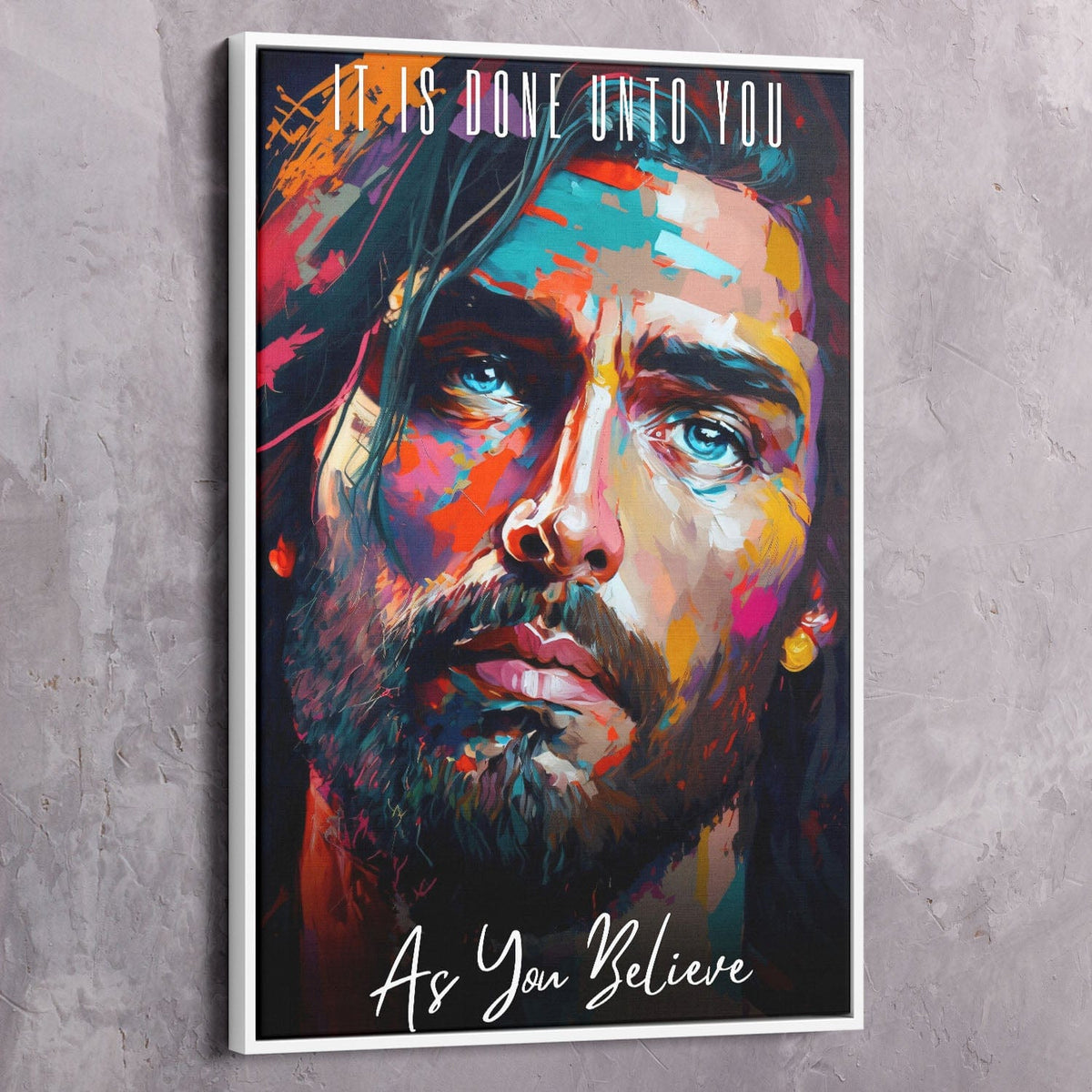 Jesus Abstract Painting - It is Done Unto You As You Believe Wall Art, alternate artwork view by Impaktiv
