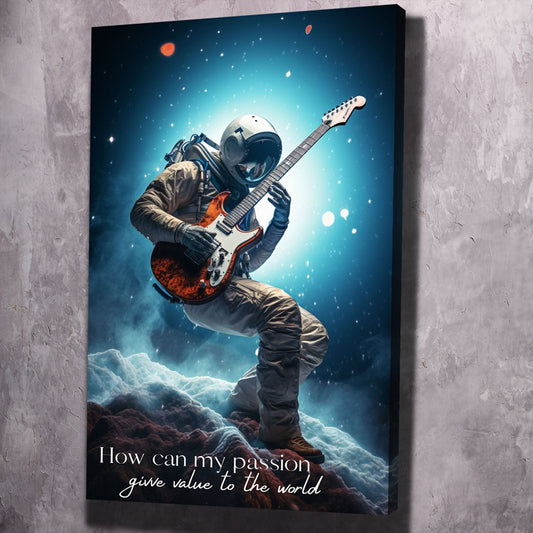 Astronaut Guitar - How Can My Passion Give Value Quote Wall Art | Inspirational Wall Art Motivational Wall Art Quotes Office Art | Impaktiv Exclusive Canvas Art Portrait