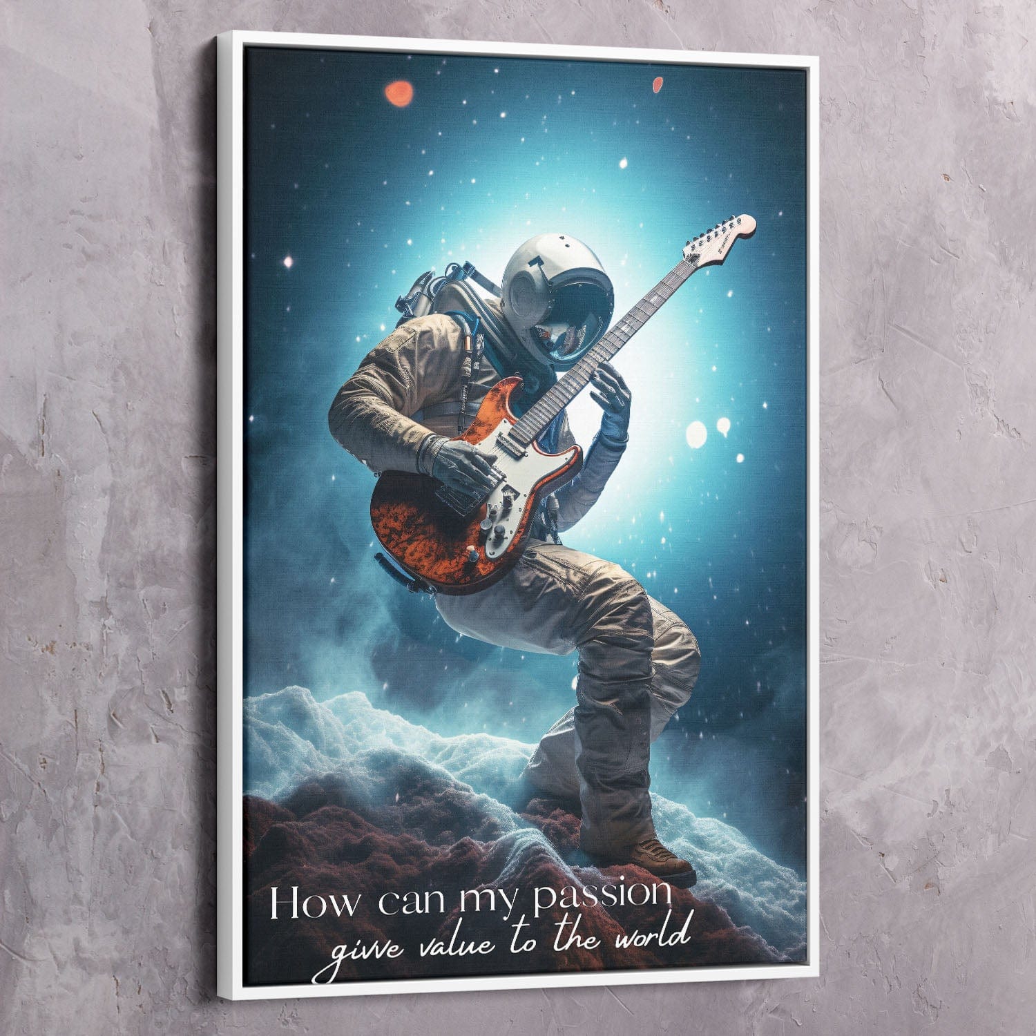 Astronaut Guitar - How Can My Passion Give Value Quote Wall Art | Inspirational Wall Art Motivational Wall Art Quotes Office Art | Impaktiv Exclusive Canvas Art Portrait