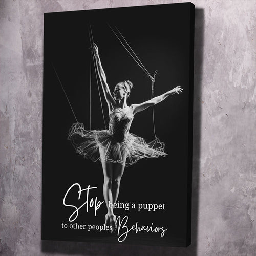 Ballet Puppet - Stop being a puppet to other Wall Art, inspirational quote wall art by Impaktiv