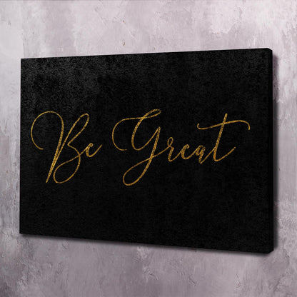 Be Great Wall Art | Inspirational Wall Art Motivational Wall Art Quotes Office Art | Impaktiv Exclusive Canvas Art Landscape