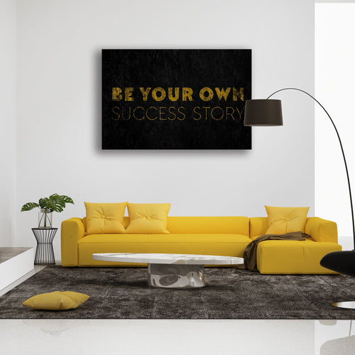 Be Your Own Success Story Motivational Wall Art, alternate artwork view by Impaktiv
