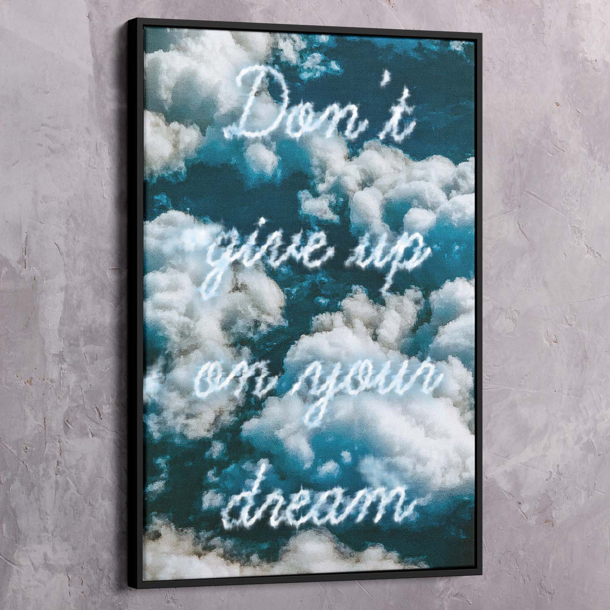 Don't Give Up On Your Dream Motivational Wall Art, alternate view by Impaktiv