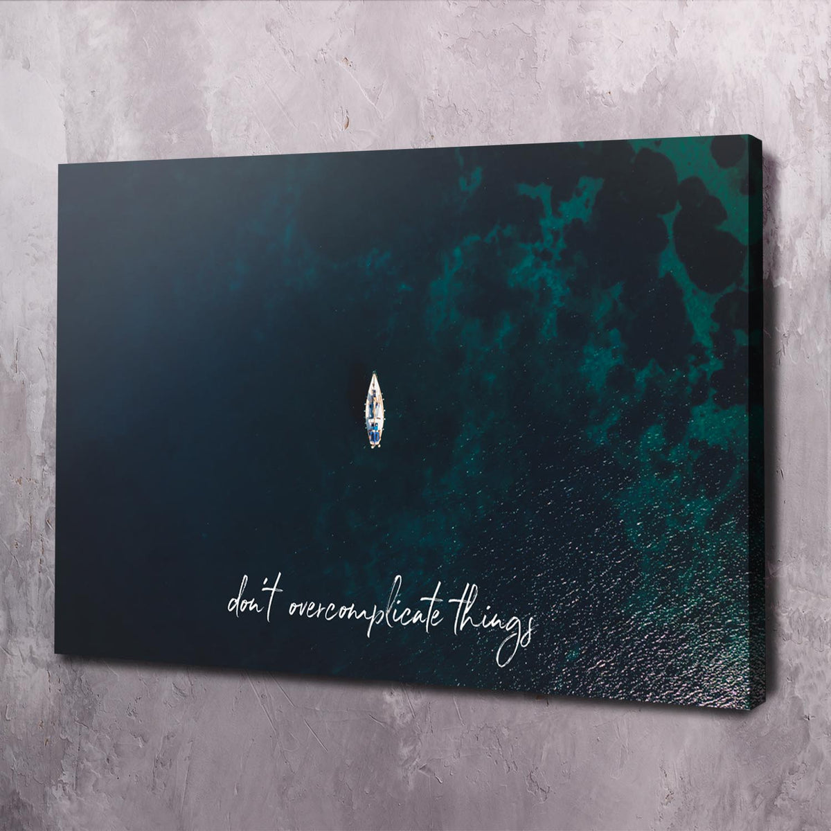 Don't Overcomplicate Things - Boat Motivational Wall Art, inspirational quote wall art by Impaktiv