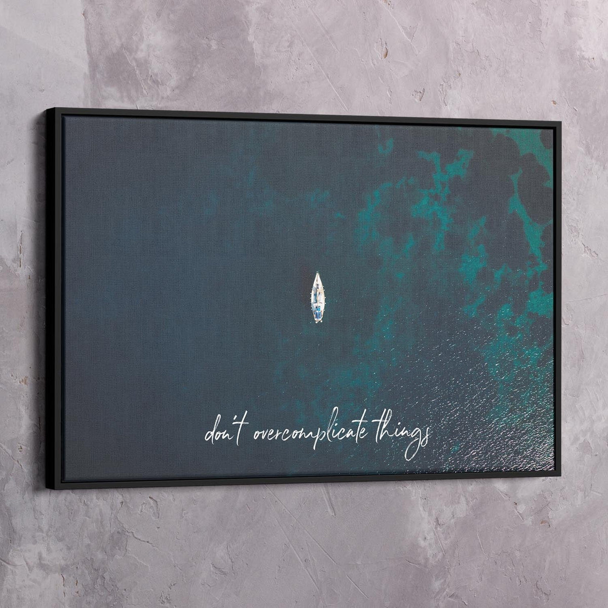 Don't Overcomplicate Things - Boat Motivational Wall Art, alternate view by Impaktiv