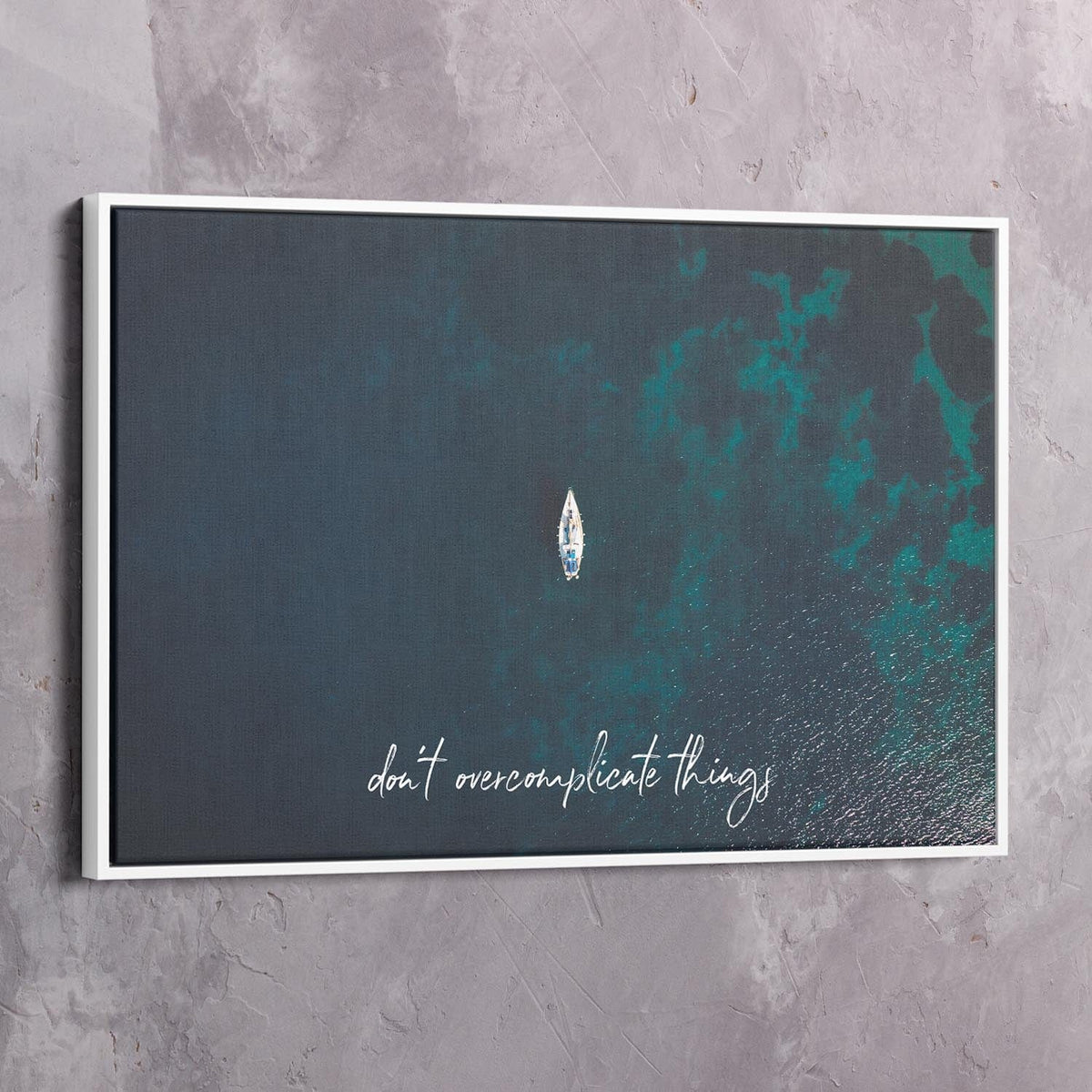 Don't Overcomplicate Things - Boat Motivational Wall Art, alternate view by Impaktiv