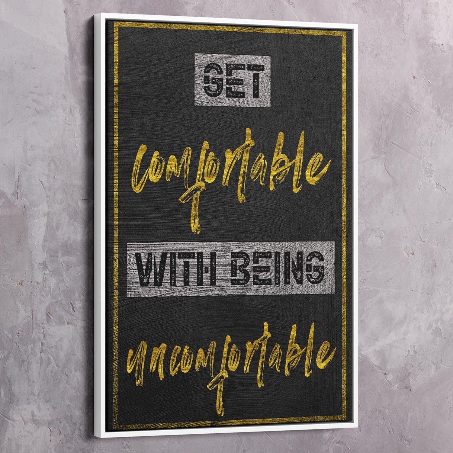 Get Comfortable Wall Art | Inspirational Wall Art Motivational Wall Art Quotes Office Art | Impaktiv Exclusive Canvas Art Portrait