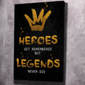 Unframed portrait black wall art with yellow crown and words HEROES GET REMEMBERED LEGENDS