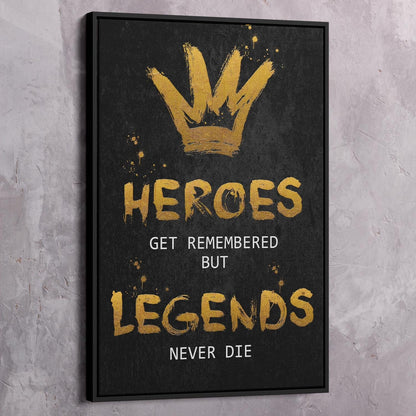 Heroes Get Remembered Wall Art | Inspirational Wall Art Motivational Wall Art Quotes Office Art | Impaktiv Exclusive Canvas Art Portrait