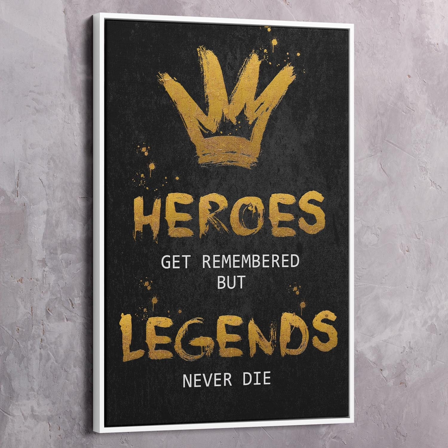 Heroes Get Remembered Wall Art | Inspirational Wall Art Motivational Wall Art Quotes Office Art | Impaktiv Exclusive Canvas Art Portrait