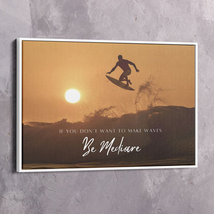 If You Don���������t Want to Make Waves Be Mediocre - TD Jakes Quote Wall Art | Inspirational Wall Art Motivational Wall Art Quotes Office Art | Impaktiv Exclusive Canvas Art Landscape
