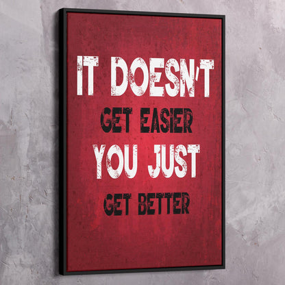 It Doesn't Get Easier Wall Art | Inspirational Wall Art Motivational Wall Art Quotes Office Art | Impaktiv Exclusive Canvas Art Portrait