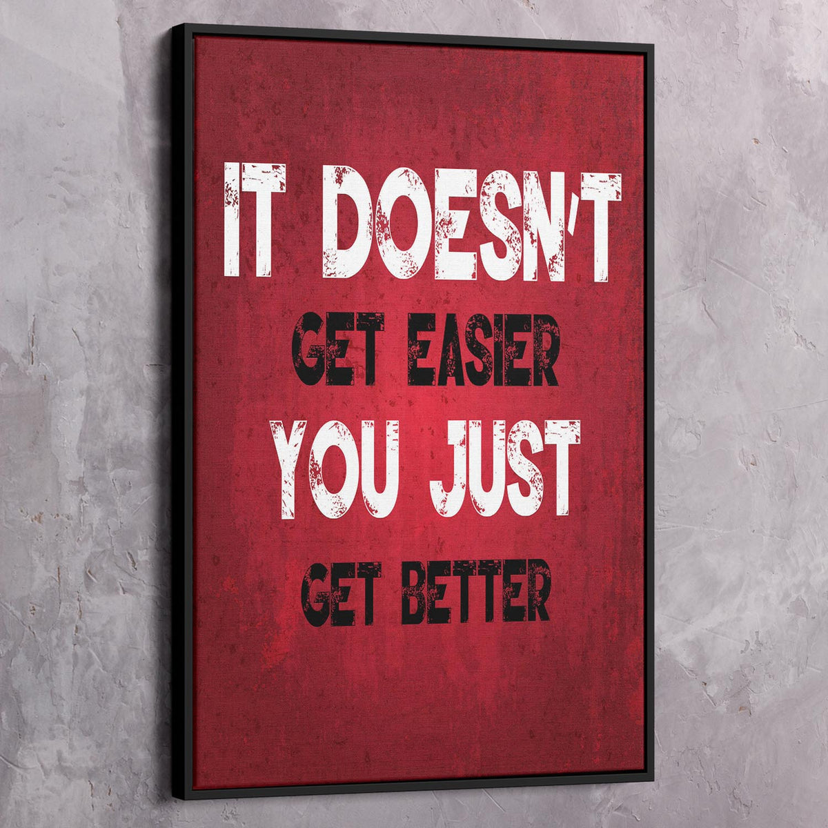It Doesn't Get Easier Motivational Wall Art, alternate view by Impaktiv