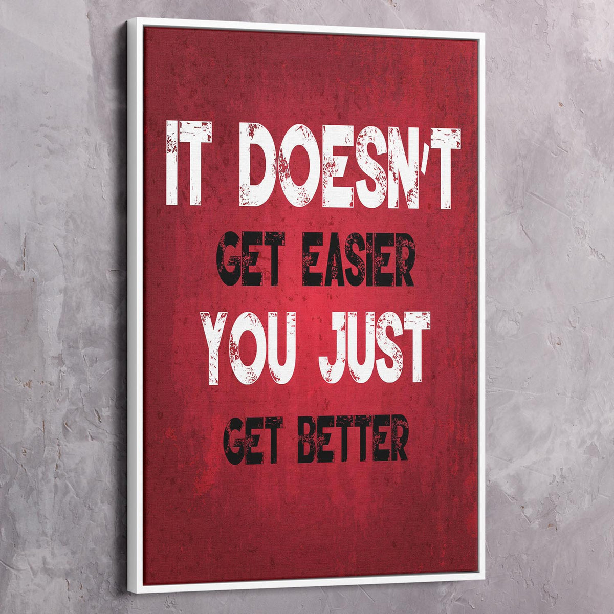 It Doesn't Get Easier Motivational Wall Art, alternate view by Impaktiv
