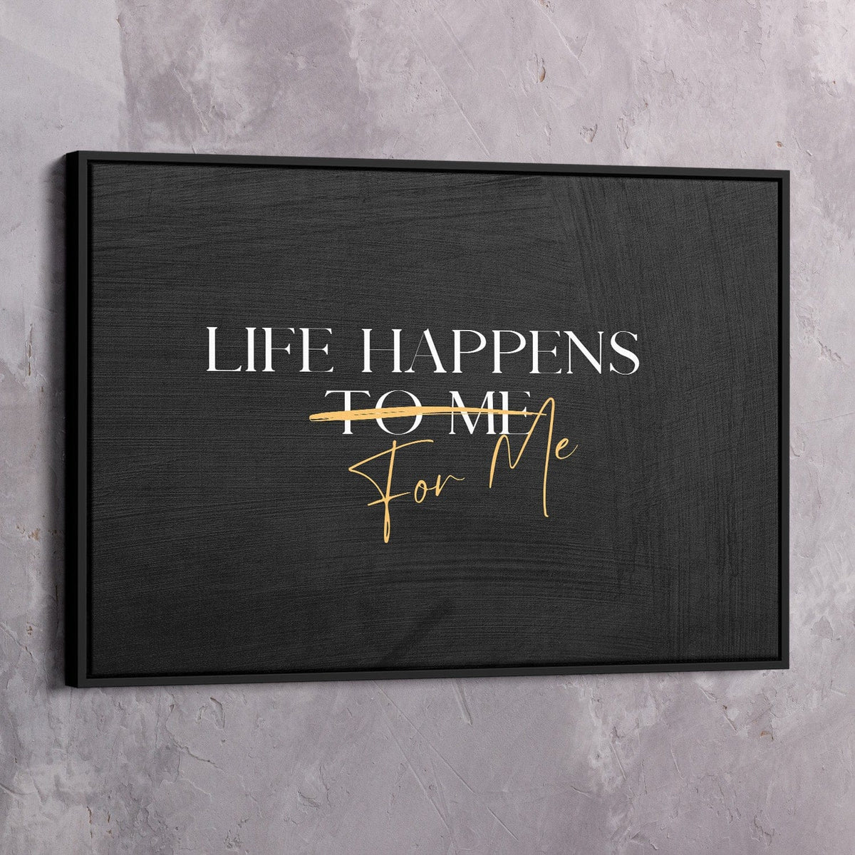Life Happens FOR Me Motivational Wall Art, alternate view by Impaktiv