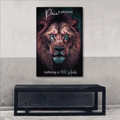 Lion Scars - Pain is physical suffering is 100% mental - Nisargadatta Maharaj Quote Wall Art | Inspirational Wall Art Motivational Wall Art Quotes Office Art | Impaktiv Exclusive Canvas Art Portrait