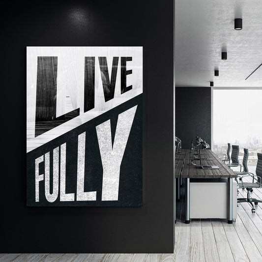 Live Fully Wall Art | Inspirational Wall Art Motivational Wall Art Quotes Office Art | Impaktiv Exclusive Canvas Art Portrait