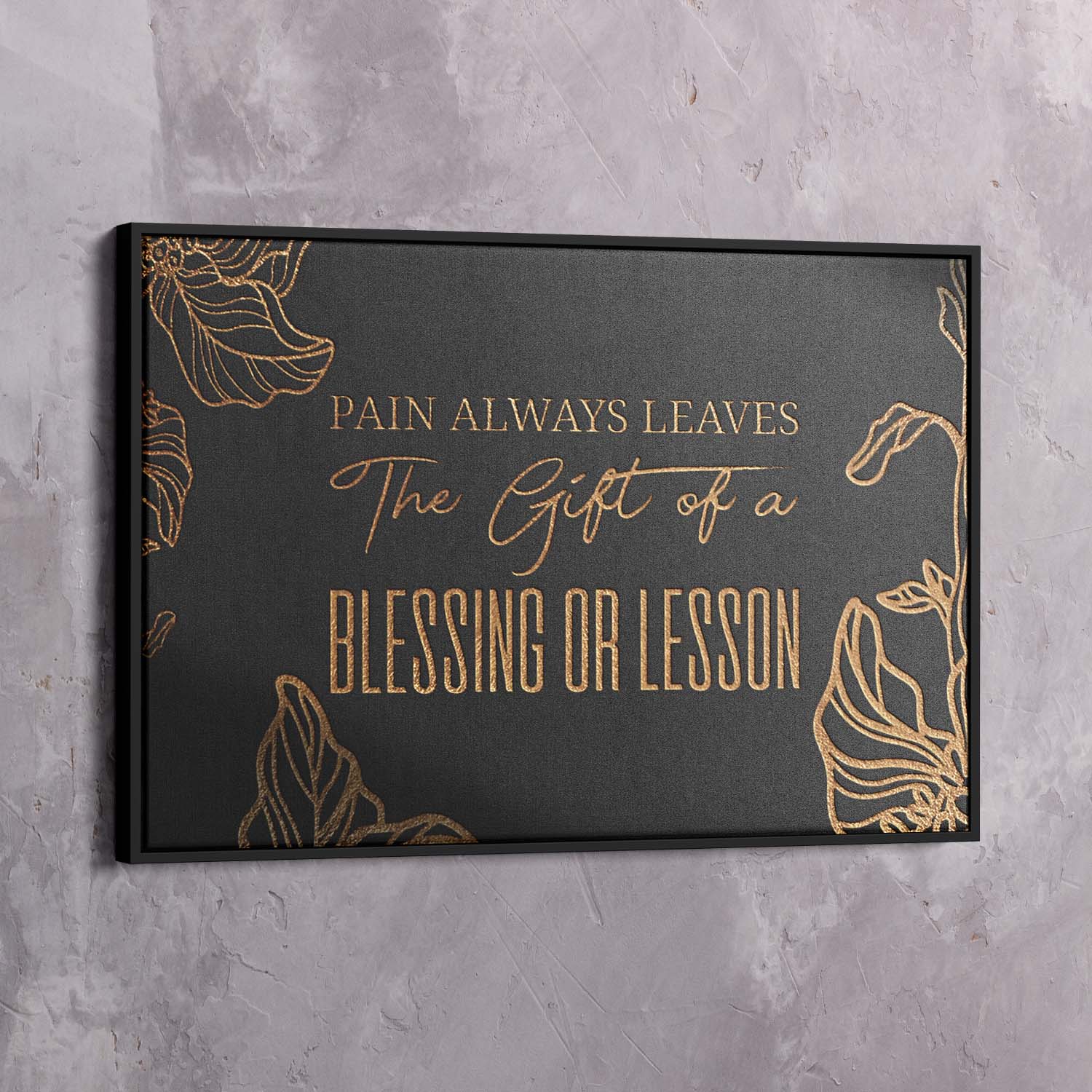 Pain Always Leaves the Gift of a Blessing or Lesson Art Wall Art | Inspirational Wall Art Motivational Wall Art Quotes Office Art | Impaktiv Exclusive Canvas Art Landscape