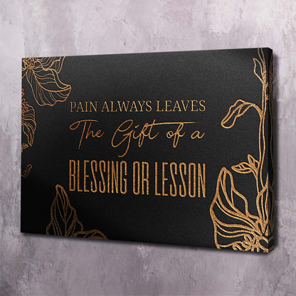 Pain Always Leaves the Gift of a Blessing or Lesson Art Wall Art | Inspirational Wall Art Motivational Wall Art Quotes Office Art | Impaktiv Exclusive Canvas Art Landscape