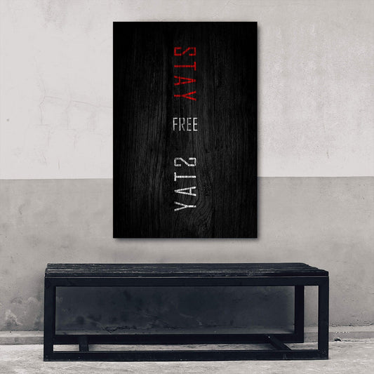 Stay Free Wall Art | Inspirational Wall Art Motivational Wall Art Quotes Office Art | Impaktiv Exclusive Canvas Art Portrait