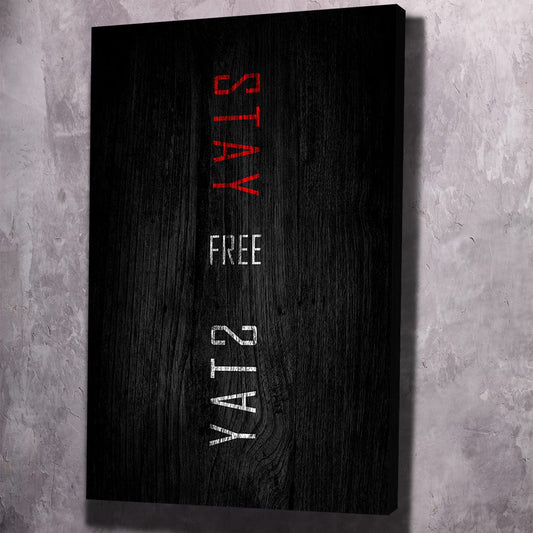 Stay Free Wall Art | Inspirational Wall Art Motivational Wall Art Quotes Office Art | Impaktiv Exclusive Canvas Art Portrait