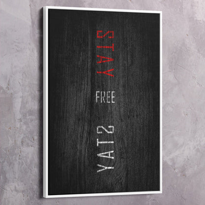 Stay Free Wall Art | Inspirational Wall Art Motivational Wall Art Quotes Office Art | Impaktiv Exclusive Canvas Art Portrait