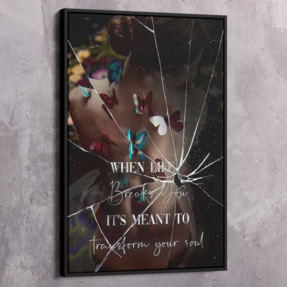 When Life Breaks You Wall Art | Inspirational Wall Art Motivational Wall Art Quotes Office Art | Impaktiv Exclusive Canvas Art Portrait