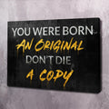 You Were Born Motivational Wall Art, authenticity wall art by Impaktiv